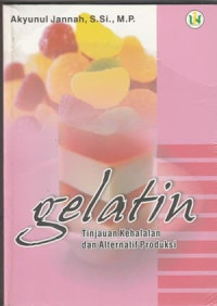 Image of Gelatin : tinjauan kehalalan dan alternatif produksi