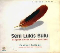 Image of Seni lukis bulu : mengolah limbah menjadi karya seni