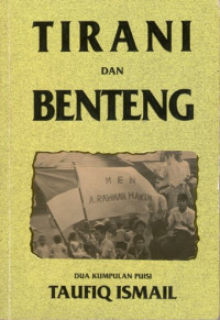 Image of Tirani dan benteng : dua kumpulan puisi Taufik Ismail