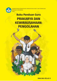 Image of Buku Panduan Guru Prakarya dan Kewirausahaan: Pengolahan untuk SMA/MA kelas x