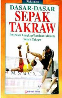 Image of Sepak takraw 101 = dasar-dasar sepak takraw