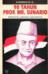 Image of 90 tahun Prof. Mr. Sunario : manusia langka Indonesia