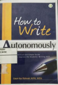 Image of How to write autonomously : practical and simple guide to improve the students writing skill