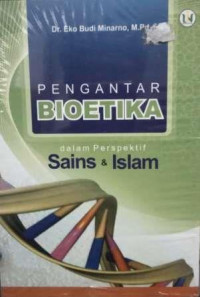 Image of Pengantar bioetika dalam perspektif sains dan islam
