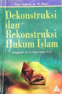 Image of Dekonstruksi dan rekonstruksi hukum islam