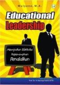 Image of Educational leadership: mewujudkan efektifitas kepemimpinan pendidikan
