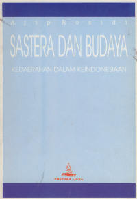Image of Sastera dan budaya : kedaerahan dalam keindonesiaan