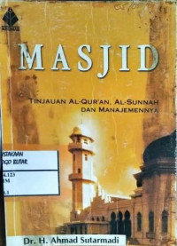 Image of Masjid : Tinjauan Al-Qur'an, as-Sunnah, Disain dan Pengelolaannya