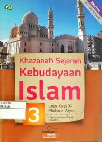 Image of Khazanah sejarah kebudayaan Islam 3 : untuk kelas xii madrasah aliyah