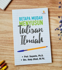 Image of Betapa Mudah Menyusun Tulisan Ilmiah