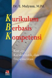 Image of Kurikulum berbasis kompetensi : konsep, karakteritik, dan implementasi