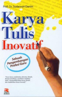 Image of Karya tulis inovatif : sebuah pengembangan profesi guru