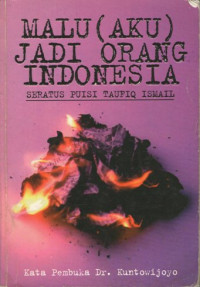 Image of Malu (aku) jadi orang Indonesia : seratus puisi Taufiq Ismail