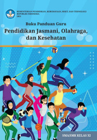 Image of Buku Panduan Guru Pendidikan Jasmani, Olahraga dan Kesehatan: untuk SMA/SMK kelas XI
