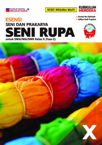 Image of Esensi Seni dan Prakarya (Seni Rupa): untuk SMA/MA/SMK kelas x (fase E)